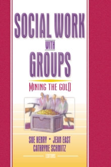 Social Work with Groups : Mining the Gold