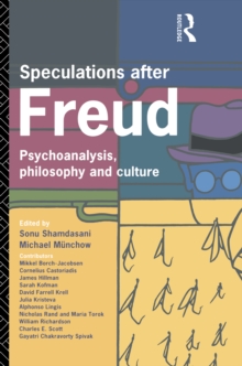 Speculations After Freud : Psychoanalysis, Philosophy and Culture