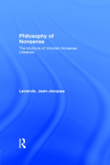 Philosophy of Nonsense : The Intuitions of Victorian Nonsense Literature