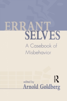 Errant Selves : A Casebook of Misbehavior