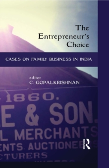 The Entrepreneur's Choice : Cases on Family Business in India