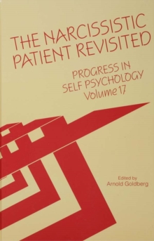 Progress in Self Psychology, V. 17 : The Narcissistic Patient Revisited