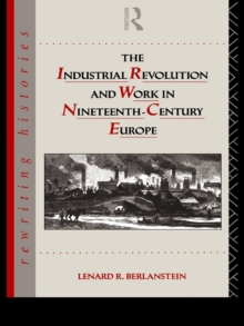 The Industrial Revolution and Work in Nineteenth Century Europe