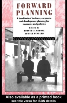 Forward Planning : A Handbook of Business, Corporate and Development Planning for Museums and Galleries