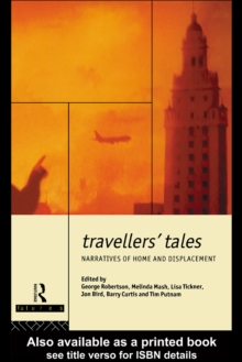 Travellers' Tales : Narratives of Home and Displacement