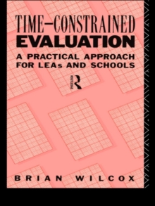 Time-Constrained Evaluation : A Practical Approach for LEAs and Schools