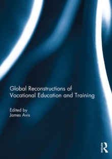 Global Reconstructions of Vocational Education and Training