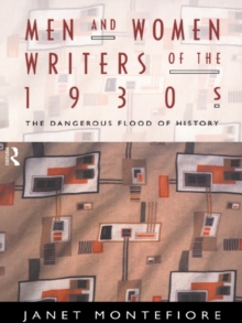 Men and Women Writers of the 1930s : The Dangerous Flood of History