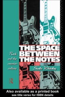 The Space Between the Notes : Rock and the Counter-Culture