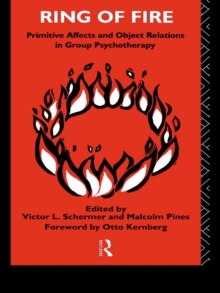 Ring of Fire : Primitive affects and object relations in group Psychotherapy