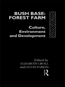 Bush Base, Forest Farm : Culture, Environment, and Development