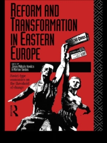 Reform and Transformation in Eastern Europe : Soviet-type Economics on the Threshold of Change