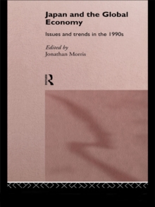 Japan and the Global Economy : Issues and Trends in the 1990s