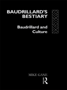 Baudrillard's Bestiary : Baudrillard and Culture