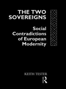 The Two Sovereigns : Social Contradictions of European Modernity