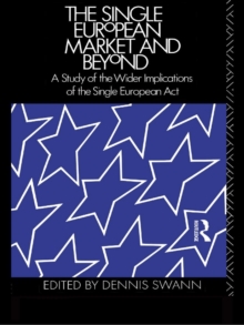 The Single European Market and Beyond : A Study of the Wider Implications of the Single European Act