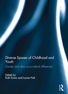 Diverse Spaces of Childhood and Youth : Gender and socio-cultural differences