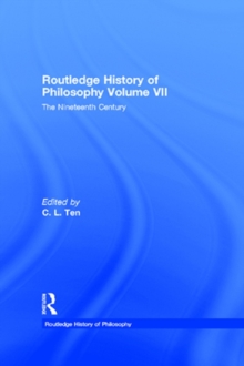 Routledge History of Philosophy Volume VII : The Nineteenth Century