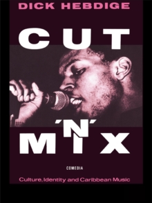 Cut `n' Mix : Culture, Identity and Caribbean Music