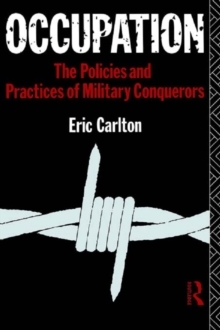 Occupation : The Policies and Practices of Military Conquerors