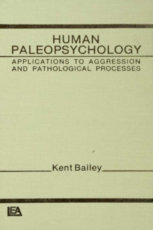 Human Paleopsychology : Applications To Aggression and Patholoqical Processes