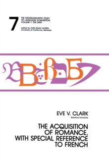 The Acquisition of Romance, With Special Reference To French : The Crosslinguistic Study of Language Acquisition, Volume 1, Chapter 7