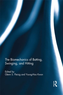 The Biomechanics of Batting, Swinging, and Hitting