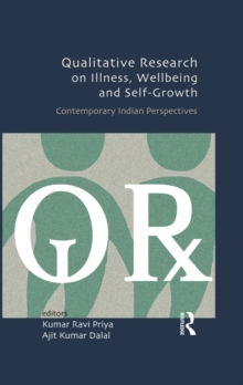 Qualitative Research on Illness, Wellbeing and Self-Growth : Contemporary Indian Perspectives