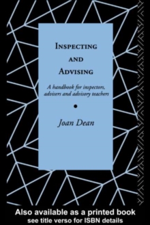 Inspecting and Advising : A Handbook for Inspectors, Advisers and Teachers