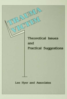 Trauma Victim : Theoretical Issues And Practical Suggestions