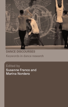 Dance Discourses : Keywords in Dance Research