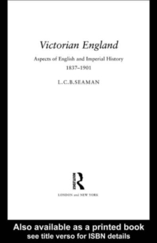 Victorian England : Aspects of English and Imperial History 1837-1901