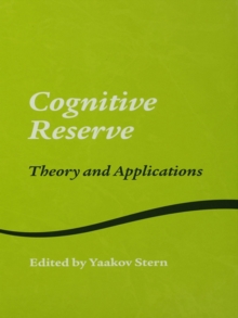 Cognitive Reserve : Theory and Applications