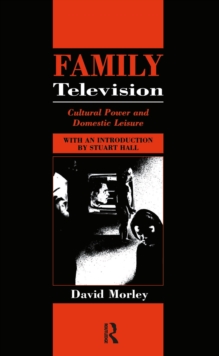 Family Television : Cultural Power and Domestic Leisure