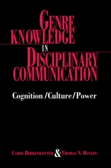 Genre Knowledge in Disciplinary Communication : Cognition/culture/power