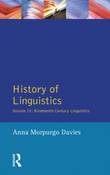 History of Linguistics, Volume IV : Nineteenth-Century Linguistics