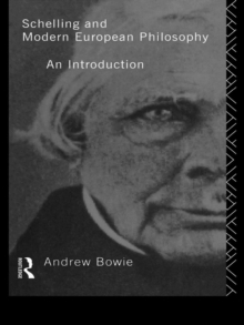 Schelling and Modern European Philosophy : An Introduction