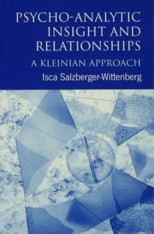 Psycho-Analytic Insight and Relationships : A Kleinian Approach