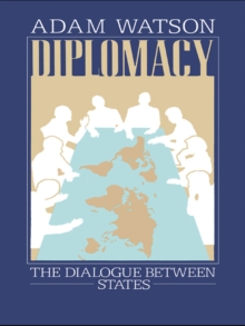 Diplomacy : The Dialogue Between States