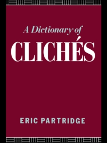 A Dictionary of Cliches