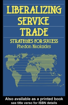 Liberalizing Service Trade : Strategies for Success