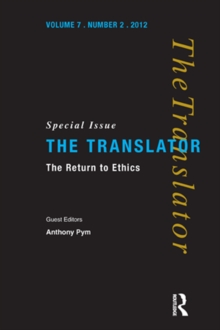 The Return to Ethics : Special Issue of The Translator (Volume 7/2, 2001)