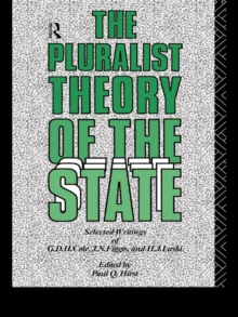 The Pluralist Theory of the State : Selected Writings of G.D.H. Cole, J.N. Figgis and H.J. Laski