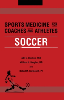 Sports Medicine for Coaches and Athletes : Soccer