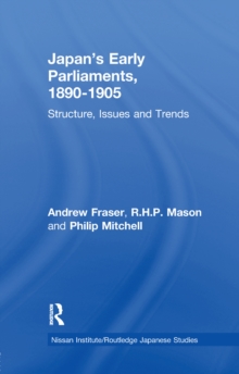 Japan's Early Parliaments, 1890-1905 : Structure, Issues and Trends