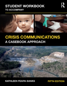 Student Workbook to Accompany Crisis Communications : A Casebook Approach