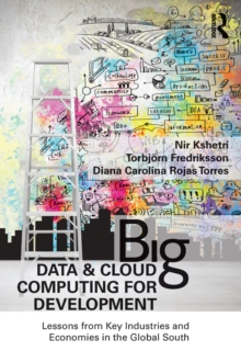 Big Data and Cloud Computing for Development : Lessons from Key Industries and Economies in the Global South