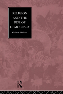 Religion and the Rise of Democracy