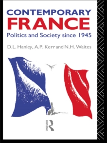 Contemporary France : Politics and Society since 1945