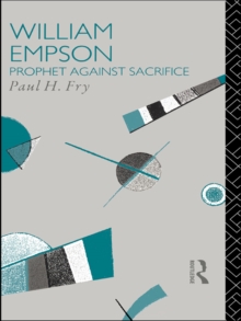 William Empson : Prophet Against Sacrifice